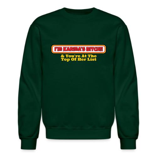 Karma's Bitch - Unisex Crewneck Sweatshirt