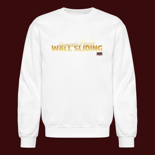 Current Mood: Wall Sliding - Unisex Crewneck Sweatshirt