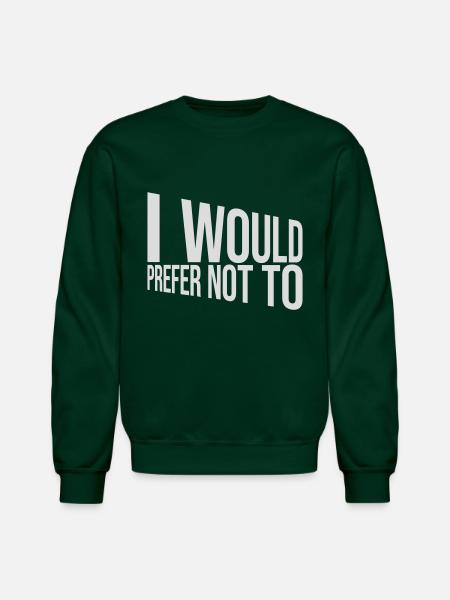 I prefer not to - Unisex Crewneck Sweatshirt - forest green