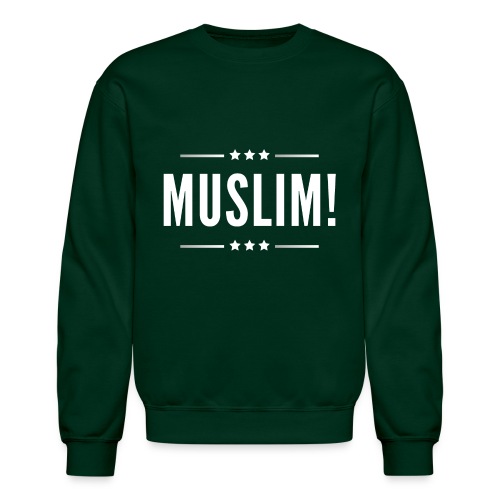 Muslim! - Unisex Crewneck Sweatshirt