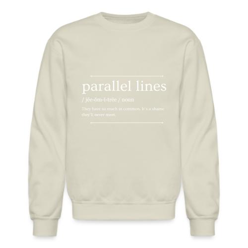 Parallel Lines Never Meet - Unisex Crewneck Sweatshirt