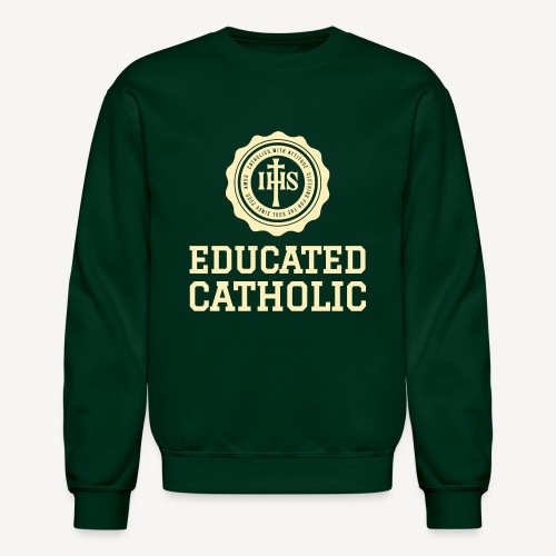 EDUCATED CATHOLIC - Unisex Crewneck Sweatshirt