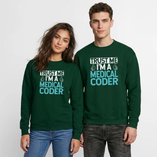 Trust Me I'm a Medical Coder - Unisex Crewneck Sweatshirt