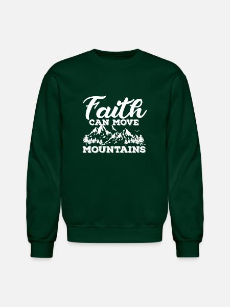 Faith Can Move Mountains - Unisex Crewneck Sweatshirt - forest green