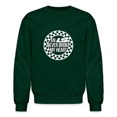 An LS Never Broke My Heart - Unisex Crewneck Sweatshirt