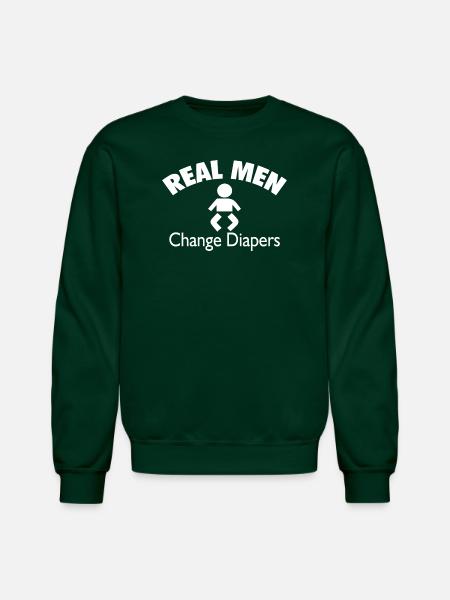 Real Men Change Diapers - Unisex Crewneck Sweatshirt - forest green