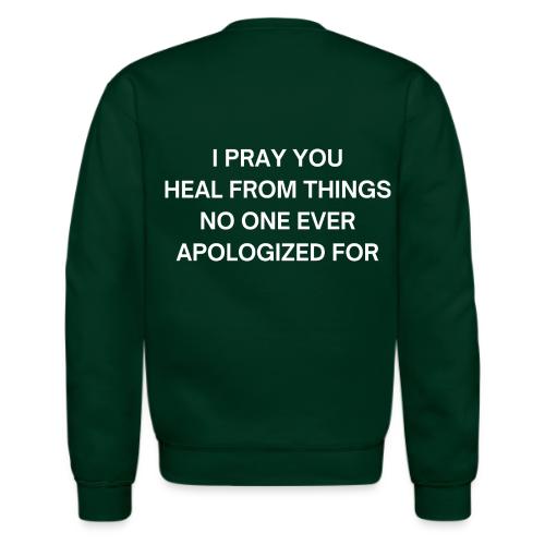 I PRAY YOU HEAL - Unisex Crewneck Sweatshirt