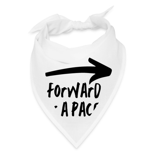Forward is a Pace - Bandana