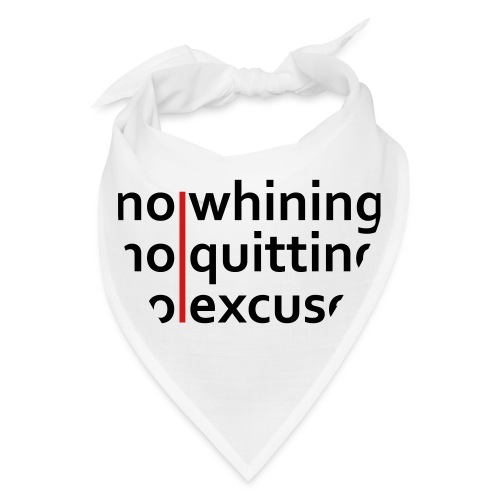 No Whining | No Quitting | No Excuses - Bandana