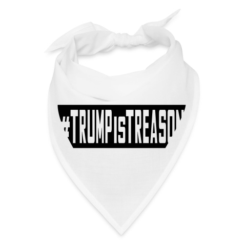 Trump is Treason - Bandana
