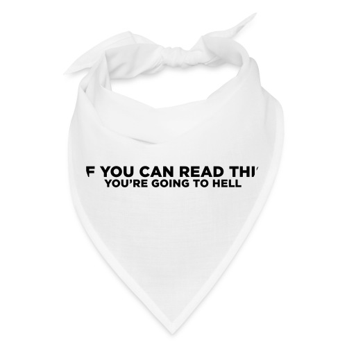If You Can Read This You re Going to Hell - Bandana