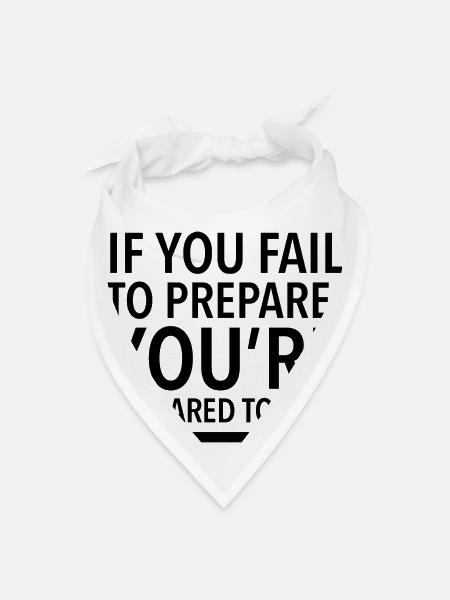 If you fail to prepare your prepared to fail - Bandana - white - Front