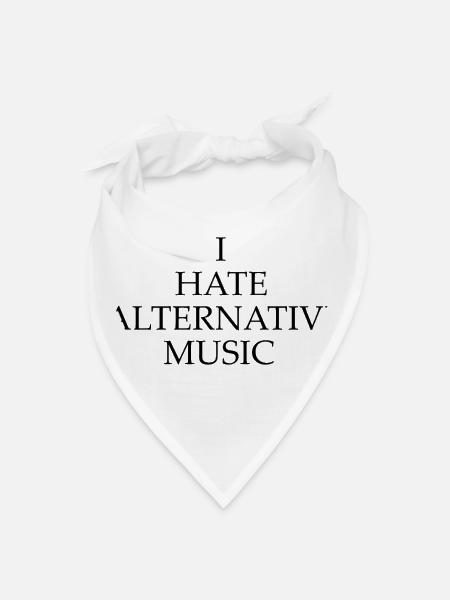 I HATE ALTERNATIVE MUSIC - Bandana - white