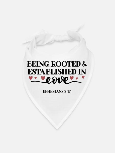 Being Rooted And Established In Love Ephesians 317 - Bandana - white - Front