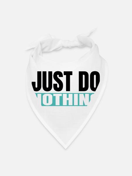 Just Do Nothing - Bandana - white