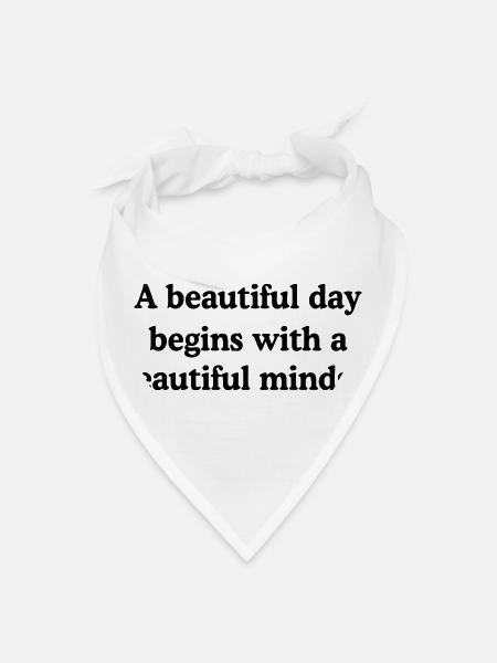 A Beautiful Day Begins With A Beautiful Mindset - Bandana - white - Front