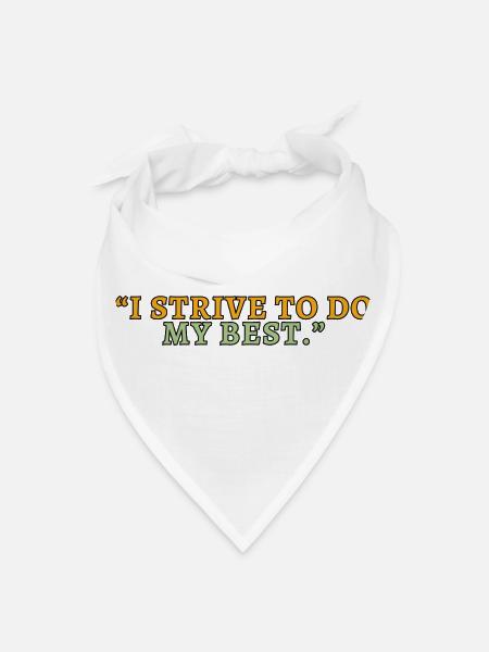 I Strive To Do My Best - Bandana - white - Front