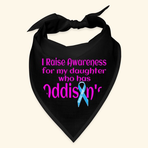 Support Daughter With Addisons - Bandana