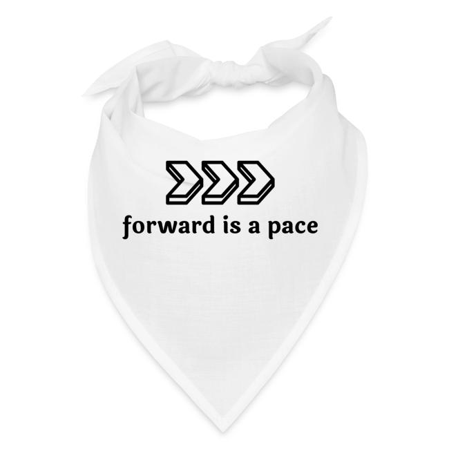 forward is a pace