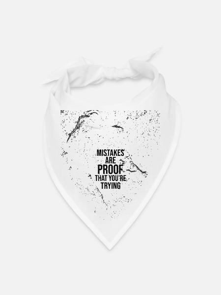 Mistakes Are Proof Youre Trying - Bandana - white - Front