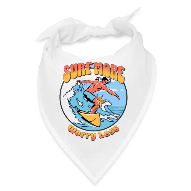 Surf More Worry Less