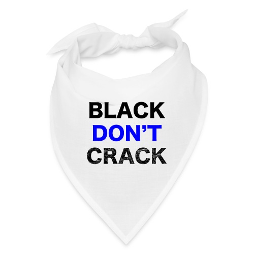 Blacks Do Not Crack - Bandana
