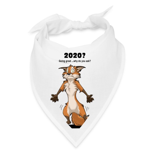 2020? Going great... (for bright backgrounds) - Bandana
