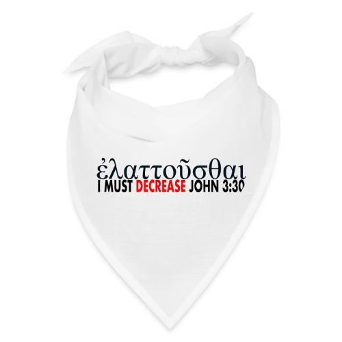 I must Decrease John 3 30 - Bandana