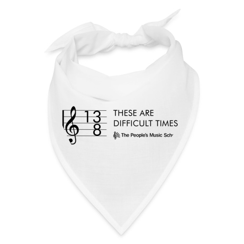 These Are Difficult Times (White) - Bandana