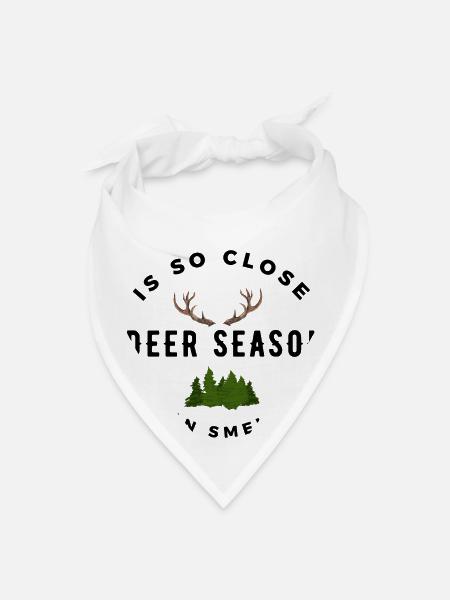 Deer season is so close I can smell It - nature - Bandana - white - Front