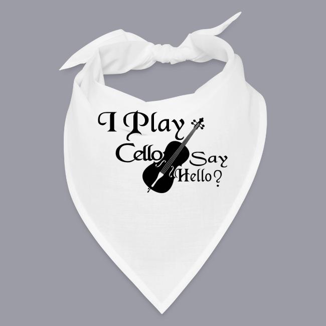 I PLAY CELLO - SAY HELLO!