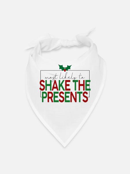 Most Likely To Shake The Presents Holiday Saying - Bandana - white