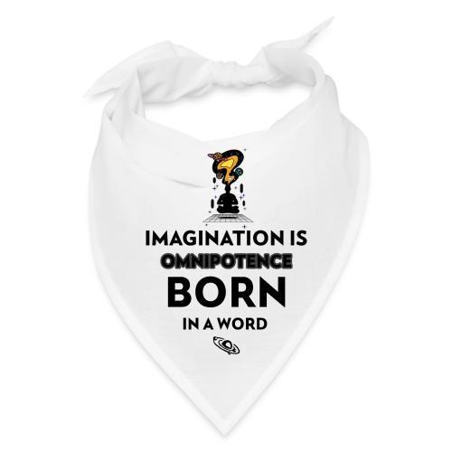 Imagination Is Omnipotence - Bandana