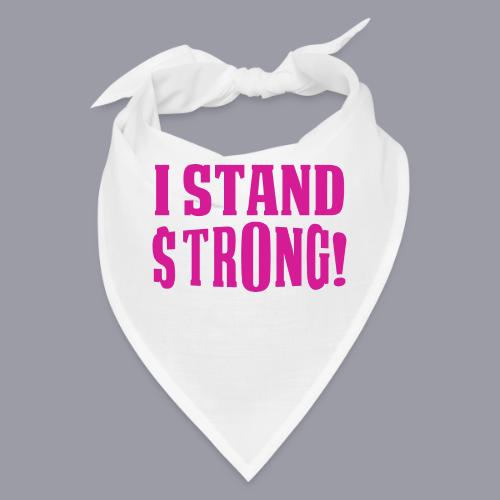 I STAND STRONG (FUCHSIA PRINT) - Bandana