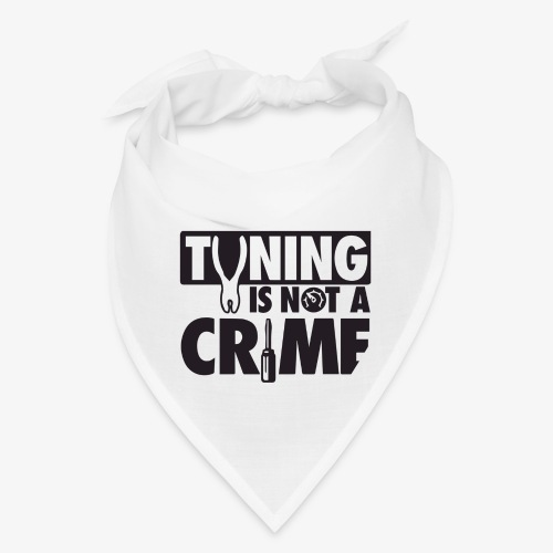 Tuning is not a crime - Bandana