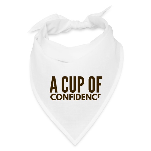 A Cup Of Confidence - Bandana
