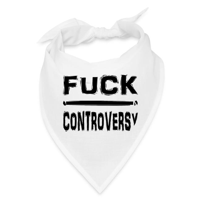 Fuck Controversy Word Art