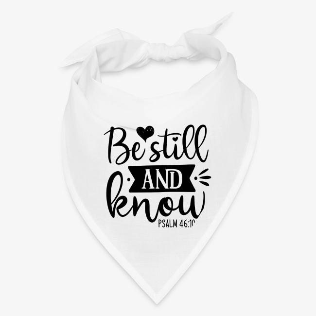 Be Still and Know Psalm Scripture