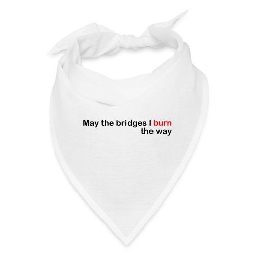 May the Bridges Light the Way - Bandana