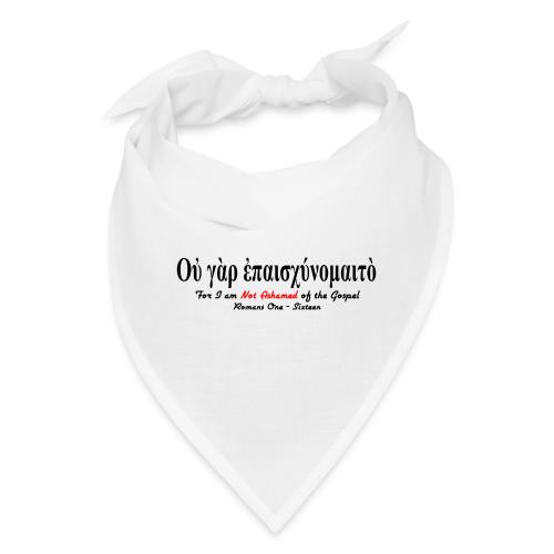 Not Ashamed (Greek) of the Gospel - Bandana