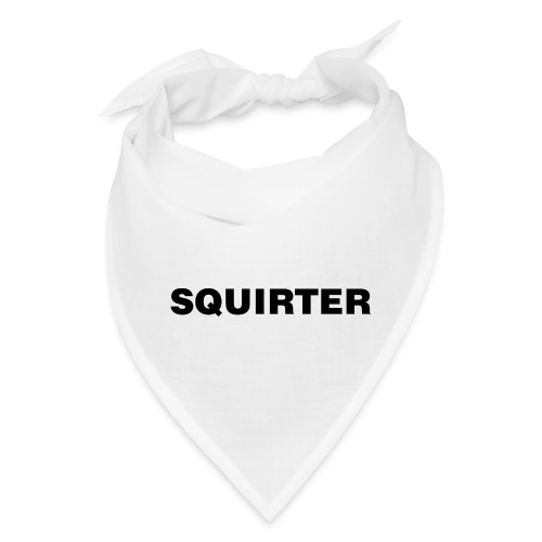 Squirter - Bandana