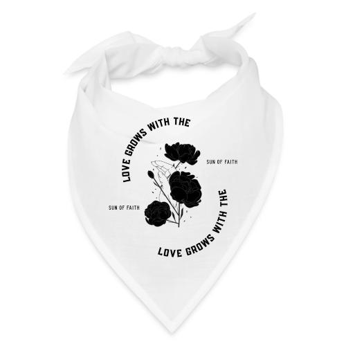 Love Grows With The Sun Of Faith - Bandana