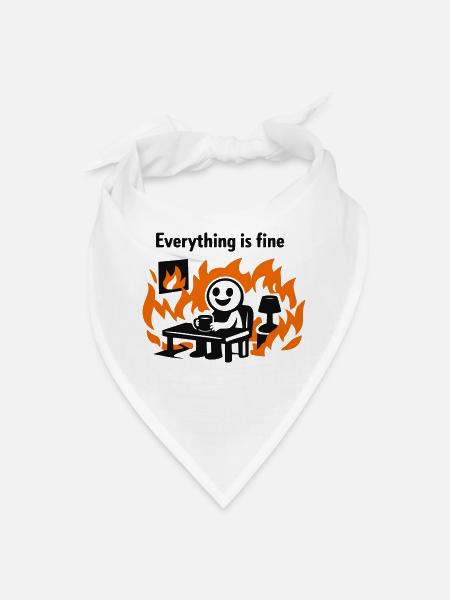 Everything Is Fine Funny Fire Meme Design - Bandana - white