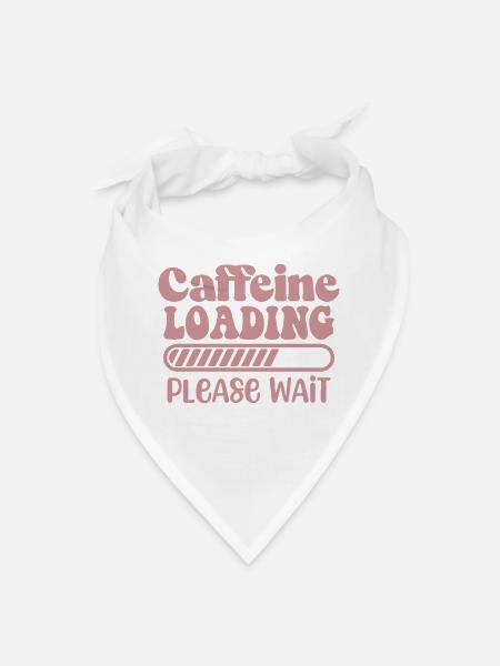 Caffeine Loading Please Wait Funny Humor Sarcastic - Bandana - white - Front