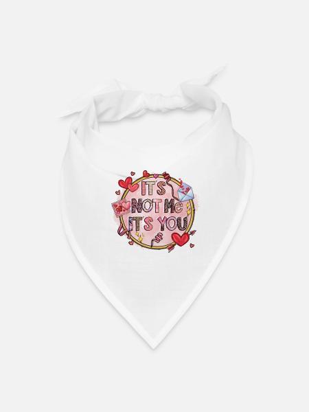 Its Not Me Its You - Bandana - white