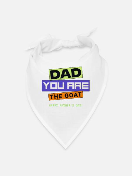 Dad You Are the GOAT | Father's Day Funny Gift Tee - Bandana - white