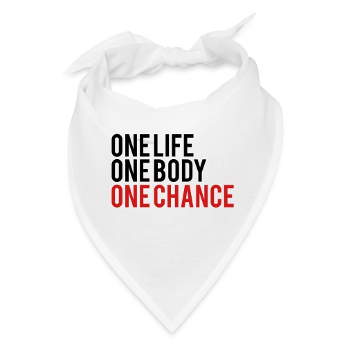 One Life One Body One Chance - Bandana