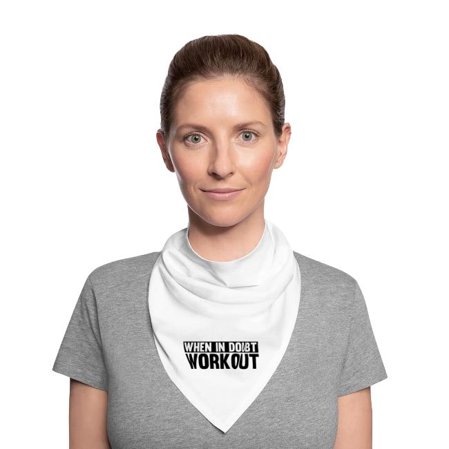 When in Doubt. Workout