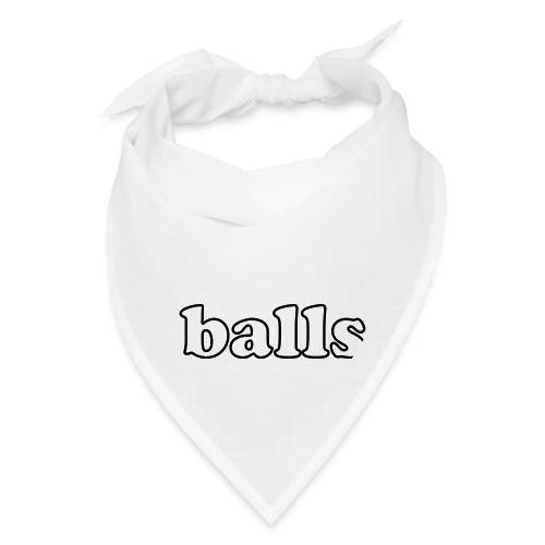 Balls Funny Adult Humor Quote - Bandana