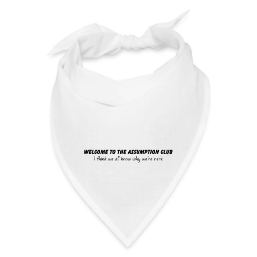 Welcome to the Assumption Club - Bandana